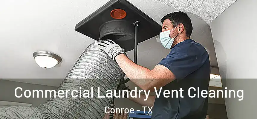  Commercial Laundry Vent Cleaning Conroe - TX
