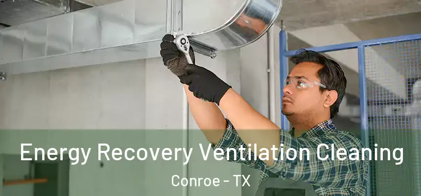  Energy Recovery Ventilation Cleaning Conroe - TX