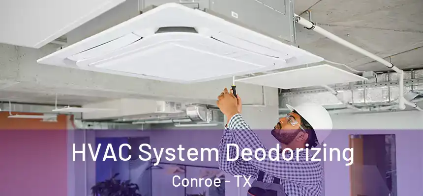  HVAC System Deodorizing Conroe - TX