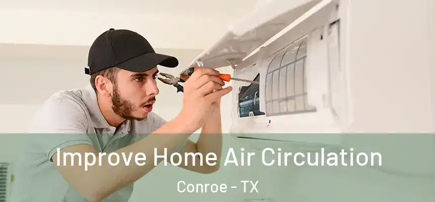 Improve Home Air Circulation Conroe - TX