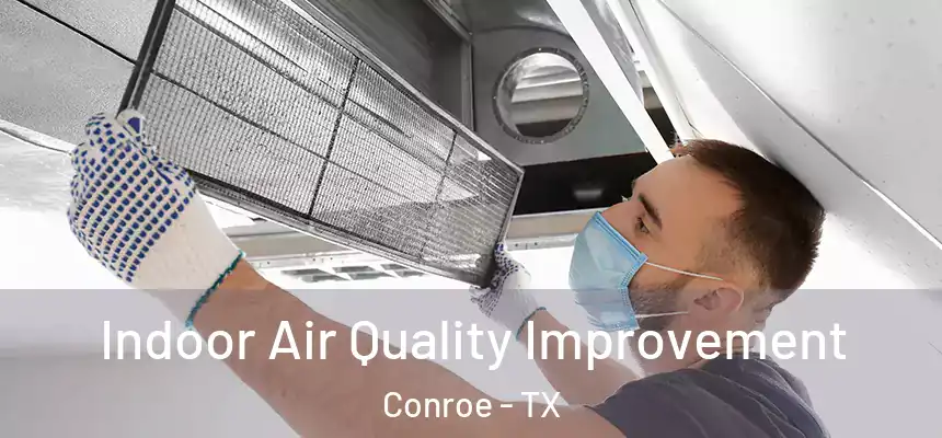  Indoor Air Quality Improvement Conroe - TX