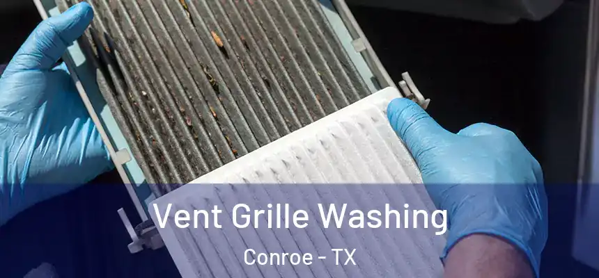 Vent Grille Washing Conroe - TX
