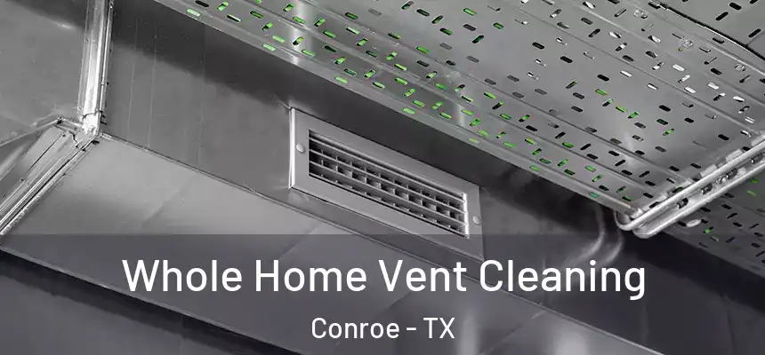Whole Home Vent Cleaning Conroe - TX